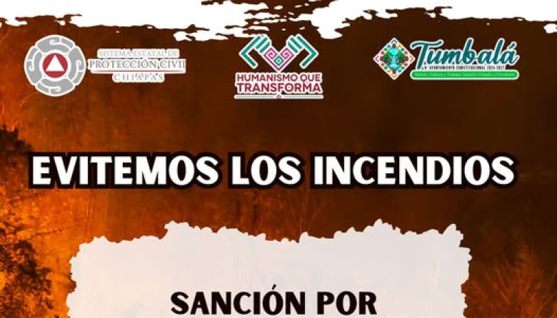 Tumbalá llama a prevenir incendios