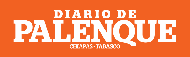 DIARIO DE PALENQUE | CHIAPAS - TABASCO